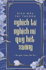 [Dịch] Đích Mẫu Tại Thượng, Nghịch Tử Nghịch Nữ Quỳ Hết Xuống