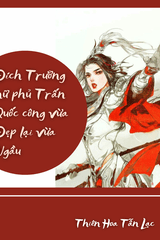 Đích Trưởng Nữ Phủ Trấn Quốc Công Vừa Đẹp Lại Vừa Ngầu (Bản Dịch)