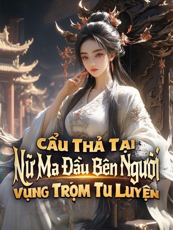 [Dịch] Cẩu Thả Tu Luyện Bên Người Nữ Ma Đầu 