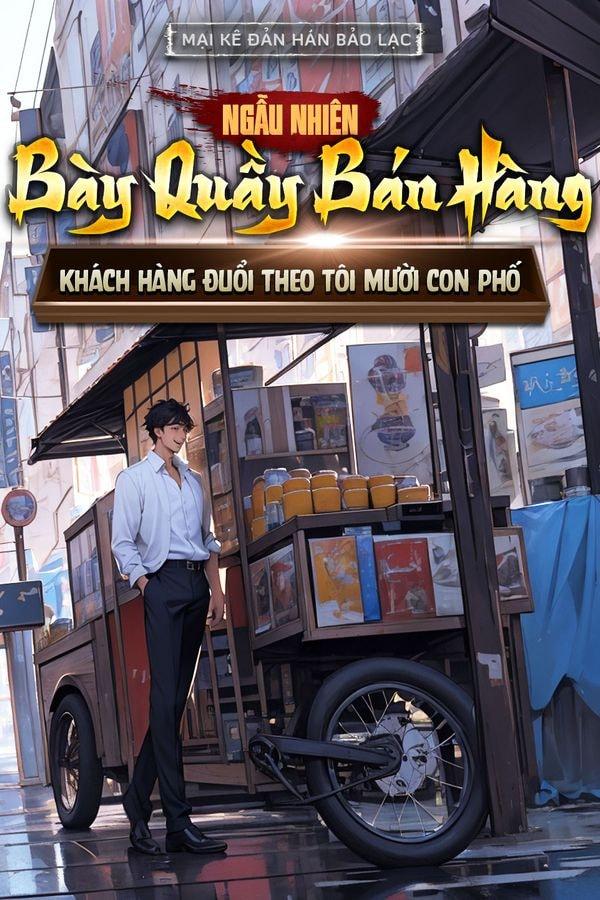 [Dịch] Ngẫu Nhiên Bày Quầy Bán Hàng, Khách Hàng Đuổi Theo Tôi Mười Con Phố