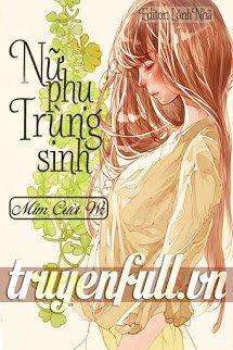 Nữ Phụ Trùng Sinh (Trùng Sinh Nữ Phụ)