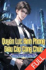 Quyền Lực Đỉnh Phong: Siêu Cấp Công Chức