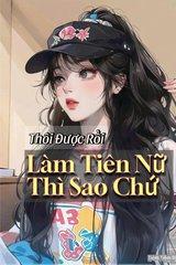 [Dịch] Thôi Được Rồi, Làm Tiên Nữ Thì Sao Chứ!