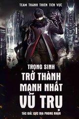 [Dịch] Trọng Sinh Trở Thành Mạnh Nhất Vũ Trụ